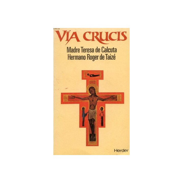 VIA CRUCIS - MADRE TERESA, DE CALCUTA / HERMANO ROGER, DE TAIZÉ